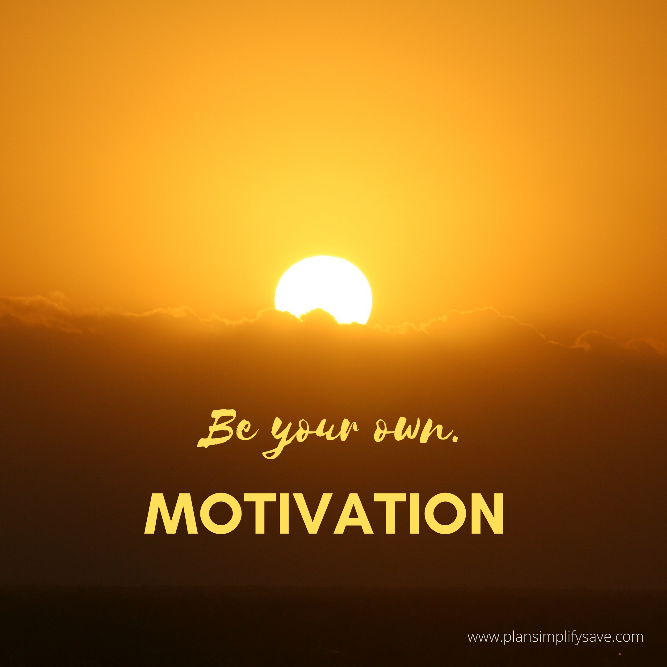 Be Your Own Motivation